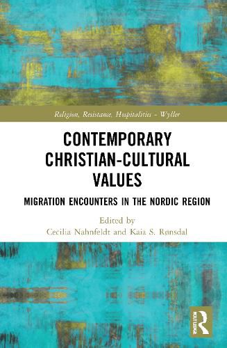 Cover image for Contemporary Christian-Cultural Values: Migration Encounters in the Nordic Region