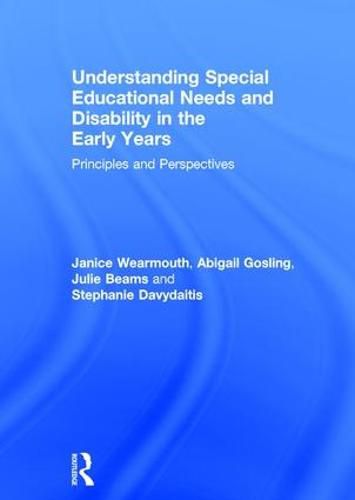 Cover image for Understanding Special Educational Needs and Disability in the Early Years: Principles and Perspectives