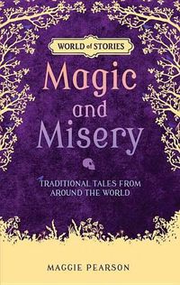Cover image for Magic and Misery: Traditional Tales from Around the World