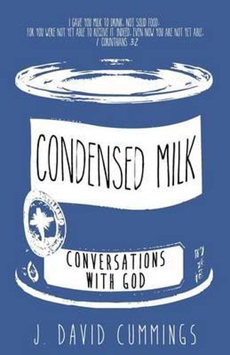 Cover image for Condensed Milk: Conversations with God