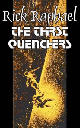 Cover image for The Thirst Quenchers by Rick Raphael, Science Fiction, Adventure, Fantasy