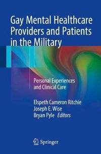 Cover image for Gay Mental Healthcare Providers and Patients in the Military: Personal Experiences and Clinical Care