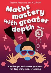 Cover image for Year 3 Maths Mastery with Greater Depth: Teacher Resources with CD-ROM