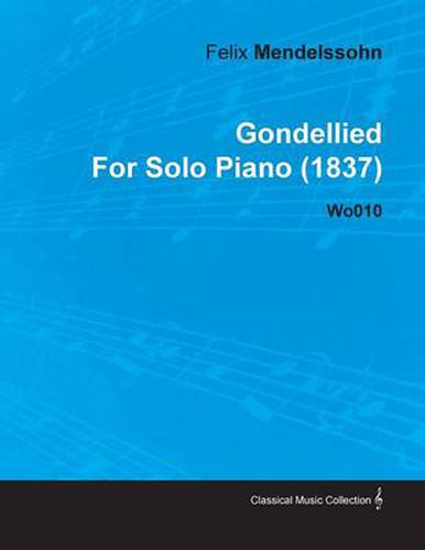 Gondellied By Felix Mendelssohn For Solo Piano (1837) Wo010