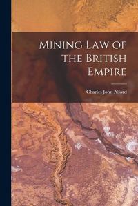 Cover image for Mining Law of the British Empire