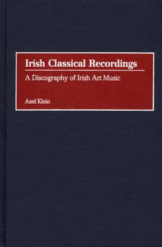 Cover image for Irish Classical Recordings: A Discography of Irish Art Music