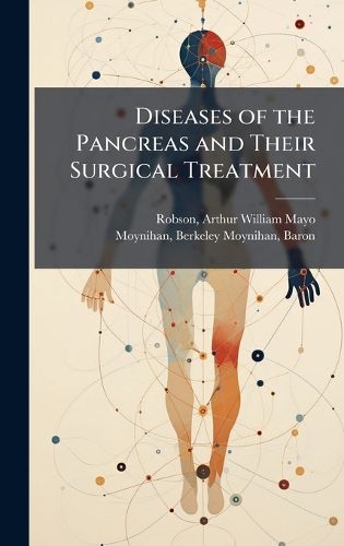Cover image for Diseases of the Pancreas and Their Surgical Treatment