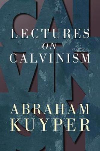 Cover image for Lectures on Calvinism