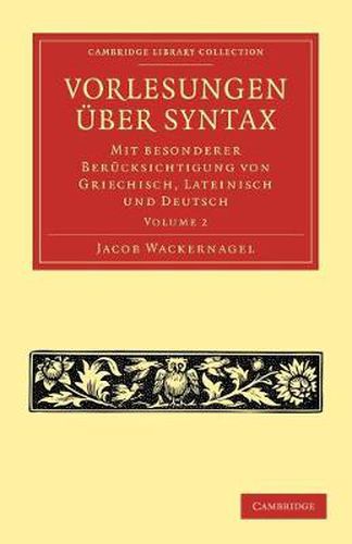 Vorlesungen uber Syntax: mit besonderer Berucksichtigung von Griechisch, Lateinisch und Deutsch