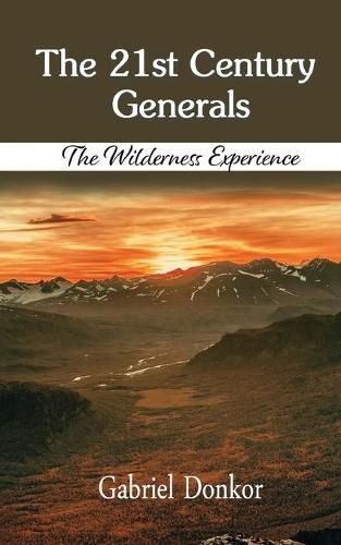 Cover image for The 21st Century Generals: The Wilderness Experience