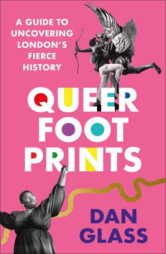 Cover image for Queer Footprints: A Guide to Uncovering London's Fierce History