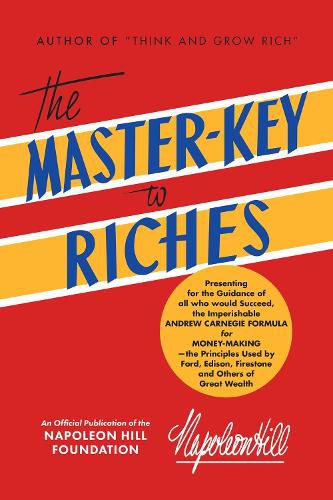 Cover image for The Master-Key to Riches: An Official Publication of the Napoleon Hill Foundation