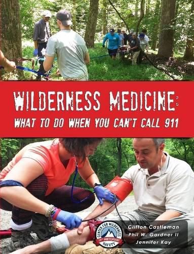 Wilderness Medicine: What to Do When You Can't Call 911