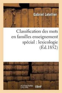 Cover image for Classification Des Mots En Familles Enseignement Special: Lexicologie