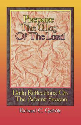 Prepare The Way Of The Lord: Daily Reflections On The Advent Season