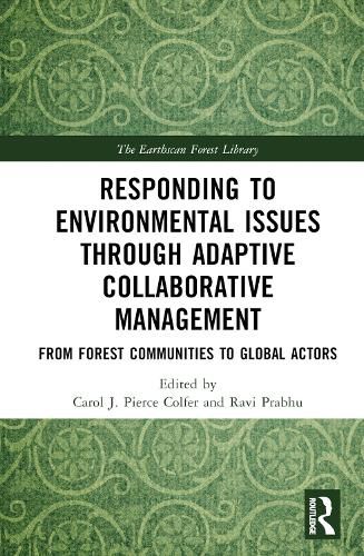 Cover image for Responding to Environmental Issues through Adaptive Collaborative Management: From Forest Communities to Global Actors