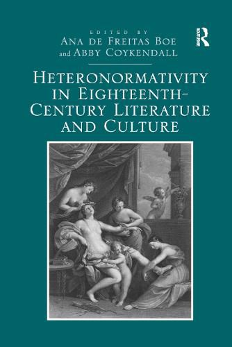 Cover image for Heteronormativity in Eighteenth-Century Literature and Culture