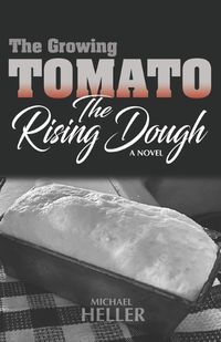 Cover image for The Growing Tomato/The Rising Dough