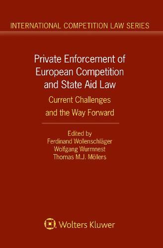 Private Enforcement of European Competition and State Aid Law: Current Challenges and the Way Forward