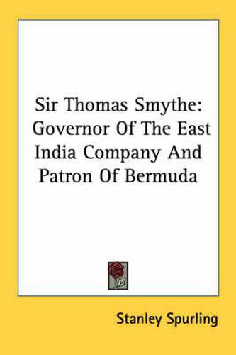 Cover image for Sir Thomas Smythe: Governor of the East India Company and Patron of Bermuda