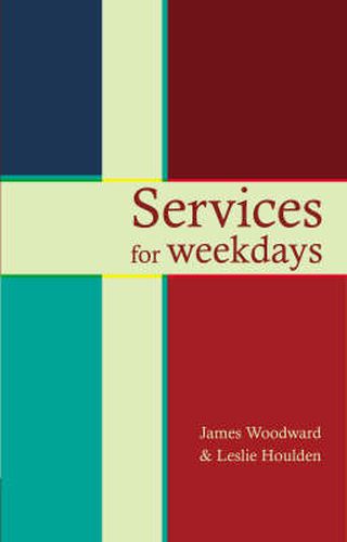 Services for Weekdays: Readings, Reflections And Prayers