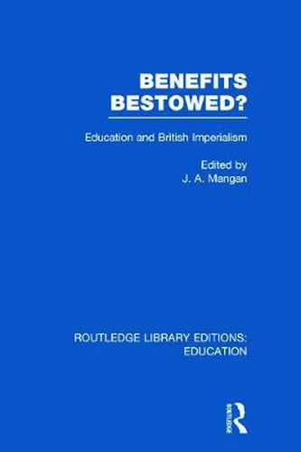 Cover image for Benefits Bestowed?: Education and British Imperialism