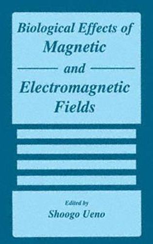 Cover image for Biological Effects of Magnetic and Electromagnetic Fields