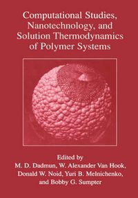 Cover image for Computational Studies, Nanotechnology, and Solution Thermodynamics of Polymer Systems