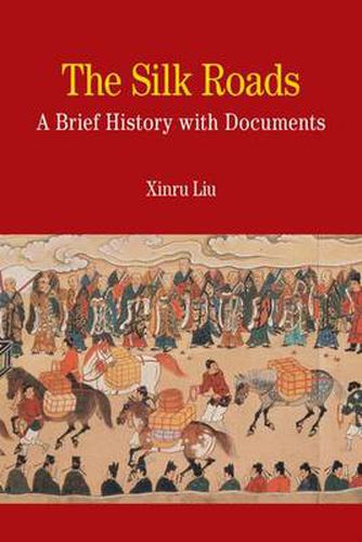 Cover image for The Silk Roads: A Brief History with Documents