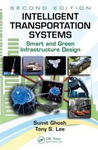 Cover image for Intelligent Transportation Systems: Smart and Green Infrastructure Design, Second Edition