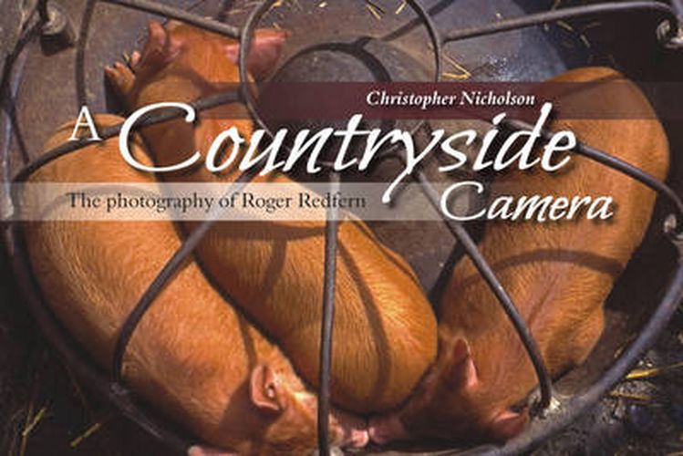 A Countryside Camera: The Photographs of Roger Redfern