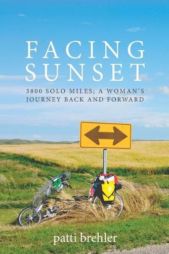 Cover image for Facing Sunset: 3800 solo miles; a woman's journey back and forward