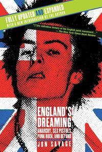 Cover image for England's Dreaming, Revised Edition: Anarchy, Sex Pistols, Punk Rock, and Beyond