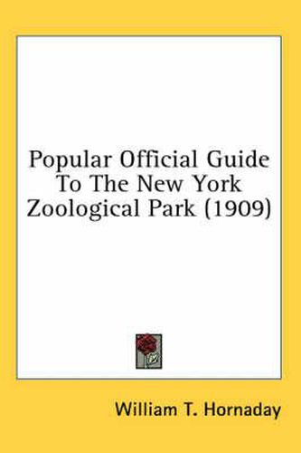 Popular Official Guide to the New York Zoological Park (1909)