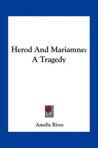 Cover image for Herod and Mariamne: A Tragedy