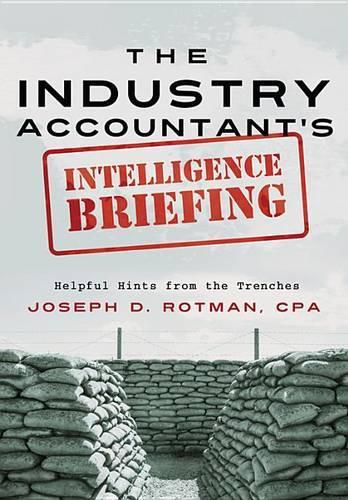 Cover image for The Industry Accountant's Intelligence Briefing: Helpful Hints from the Trenches