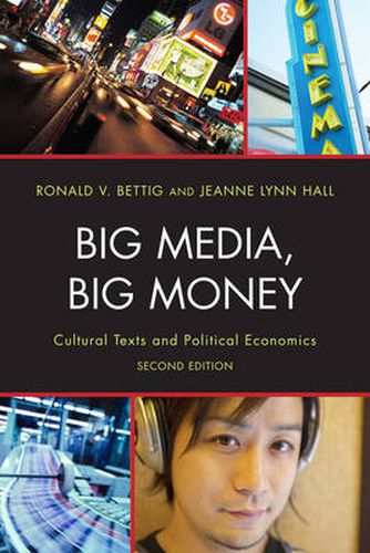 Cover image for Big Media, Big Money: Cultural Texts and Political Economics