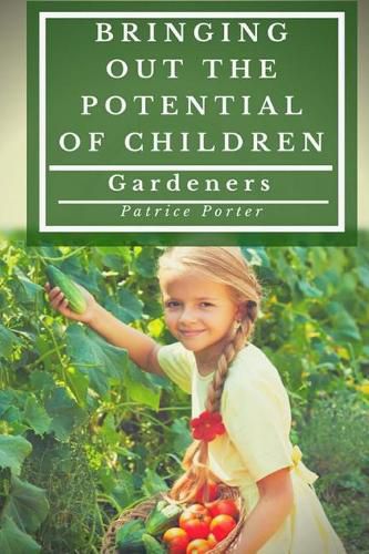 Cover image for Bringing Out the Potential of Children. Gardeners