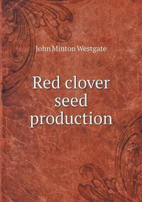 Cover image for Red clover seed production