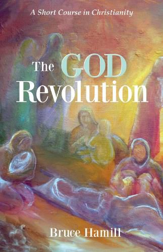 Cover image for The God Revolution: A Short Course in Christianity