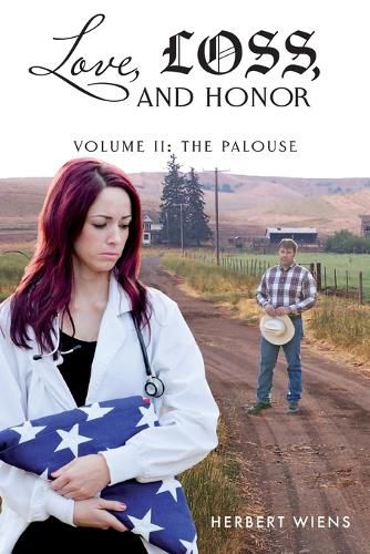 Love, Loss, and Honor Volume II The Palouse