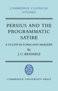 Cover image for Persius and the Programmatic Satire: A Study in Form and Imagery