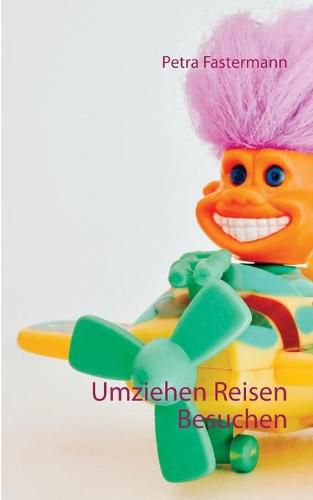 Cover image for Umziehen Reisen Besuchen