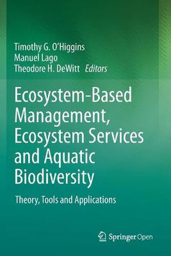 Cover image for Ecosystem-Based Management, Ecosystem Services and Aquatic Biodiversity: Theory, Tools and Applications