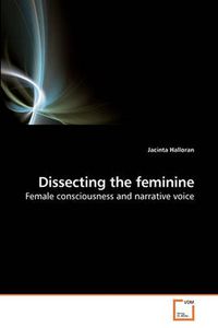 Cover image for Dissecting the Feminine