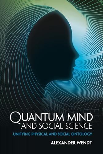 Cover image for Quantum Mind and Social Science: Unifying Physical and Social Ontology