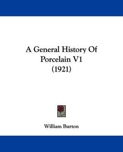 A General History of Porcelain V1 (1921)