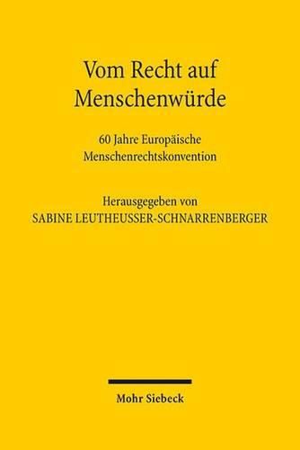 Cover image for Vom Recht auf Menschenwurde: 60 Jahre Europaische Menschenrechtskonvention