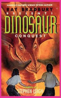 Cover image for Ray Bradbury Presents Dinosaur Conquest