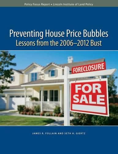 Preventing House Price Bubbles - Lessons from the 2006-2012 Bust